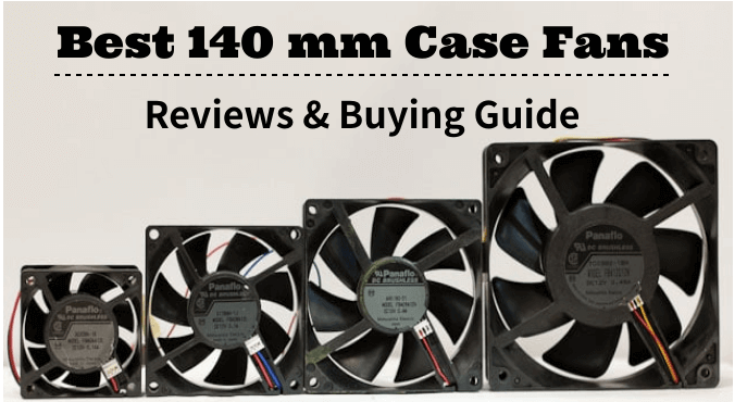 best 140mm case fans