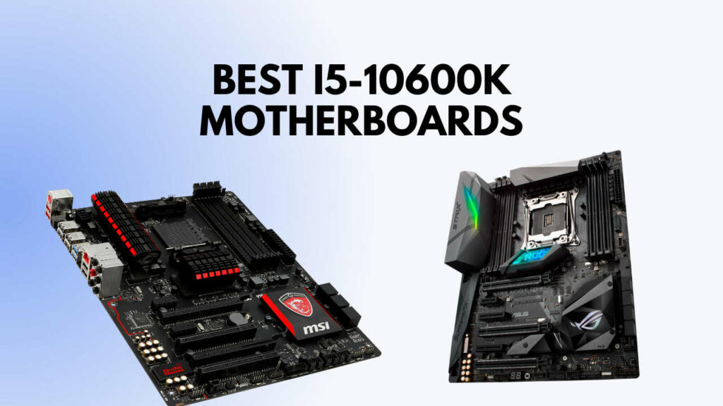 best-motherboard-for-i5-10600k