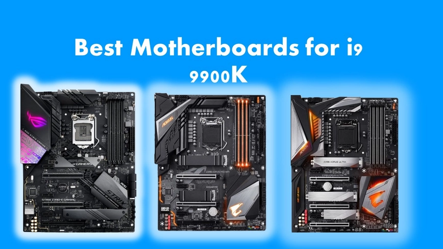 best motherboards for i9 9900k